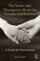 Needs ABC Therapeutic Model for Couples and Families -  Tom Caplan