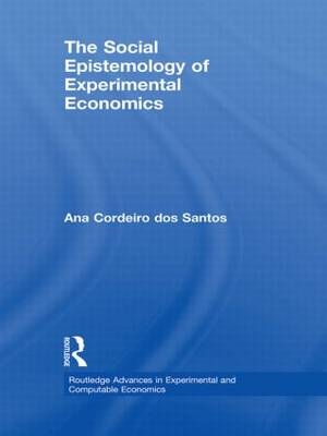 Social Epistemology of Experimental Economics -  Ana Cordeiro dos Santos