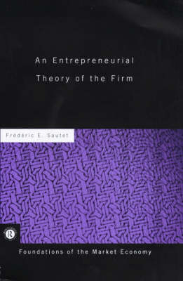 An Entrepreneurial Theory of the Firm -  Frederic Sautet