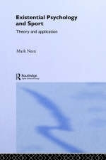 Existential Psychology and Sport -  MARK NESTI