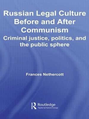 Russian Legal Culture Before and After Communism -  Frances Nethercott