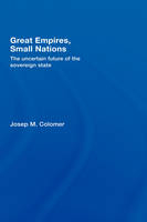 Great Empires, Small Nations -  Josep M. Colomer