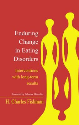 Enduring Change in Eating Disorders -  H. Charles Fishman