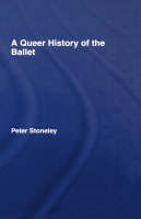 Queer History of the Ballet -  Peter Stoneley