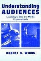 Understanding Audiences -  Robert H. Wicks