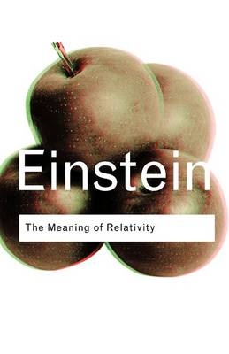 The Meaning of Relativity -  Albert Einstein