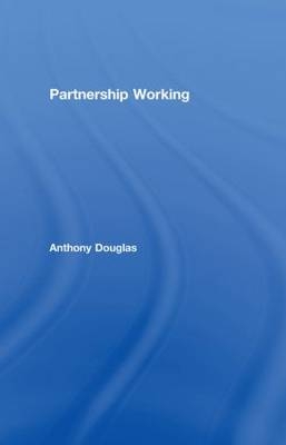 Partnership Working -  Anthony Douglas