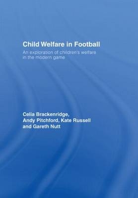 Child Welfare in Football -  Celia Brackenridge, UK) Nutt Gareth (Primary PGCE Course Leader at the University of Gloucestershire,  Andy (apitchford@glos.ac.uk undeliverable. Oct 20. 01675345) Pitchford,  Kate Russell