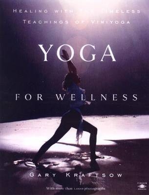 Yoga for Wellness -  Gary Kraftsow