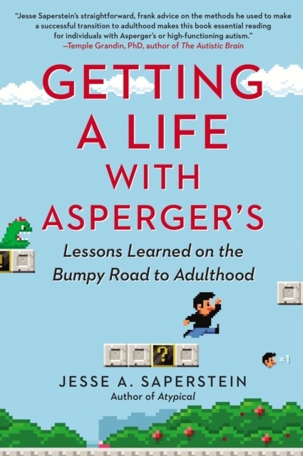 Getting a Life with Asperger's -  Jesse A. Saperstein