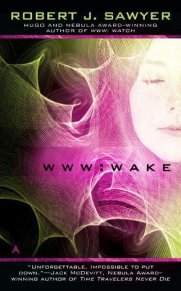 WWW: Wake -  Robert J. Sawyer