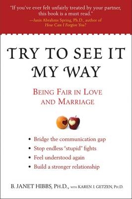 Try to See It My Way -  B. Janet Hibbs Ph.D.,  Karen J. Getzen Ph.D.