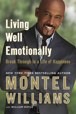 Living Well Emotionally -  William Doyle,  Montel Williams