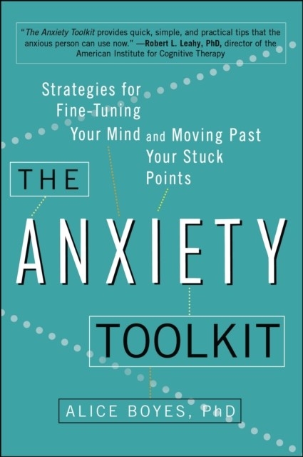 Anxiety Toolkit -  PhD Alice Boyes