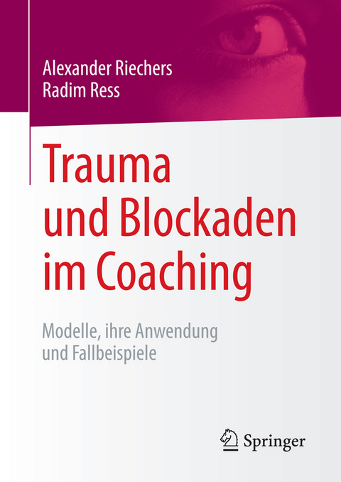 Trauma und Blockaden im Coaching - Alexander Riechers, Radim Ress