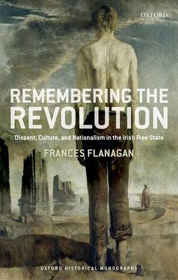 Remembering the Revolution -  Frances Flanagan