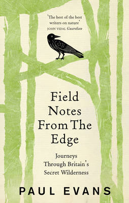 Field Notes from the Edge -  Paul Evans