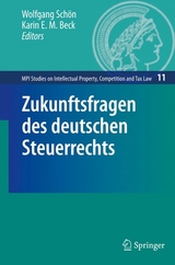 Zukunftsfragen des deutschen Steuerrechts - 