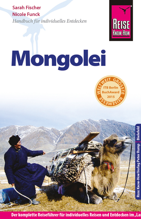 Reise Know-How Mongolei: Reiseführer für individuelles Entdecken - Sarah Fischer, Nicole Funck