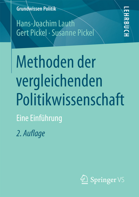 Methoden der vergleichenden Politikwissenschaft - Hans-Joachim Lauth, Gert Pickel, Susanne Pickel