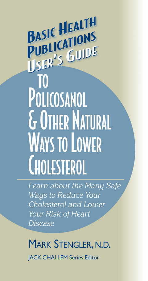 User's Guide to Polycosanol and Other Cholesterol-lowering -  Mark Stengler