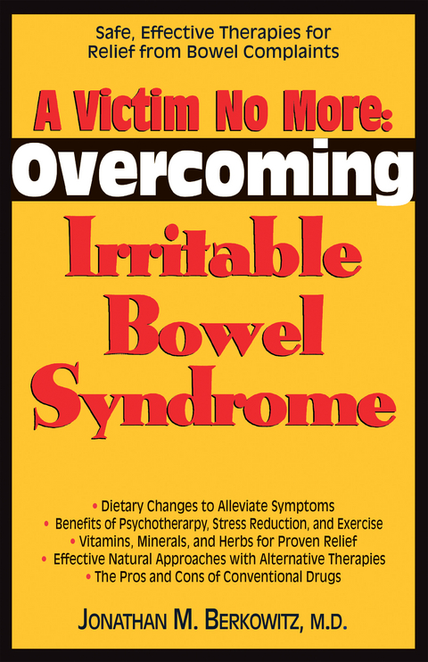 A Victim No More : Overcoming Irritable Bowel Syndrome -  Jonathan M. Berkowitz