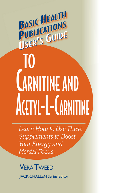 User's Guide to Carnitine and Acetyl-L-Carnitine -  Vera Tweed