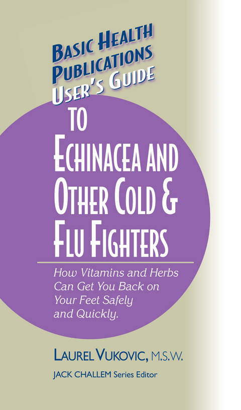 User's Guide to Echinacea and Other Cold & Flu Fighters - Laurel Vukovic