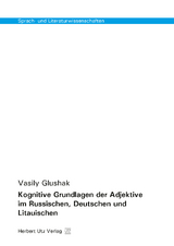 Kognitive Grundlagen der Adjektive im Russischen, Deutschen und Litauischen - Glushak, Vasily