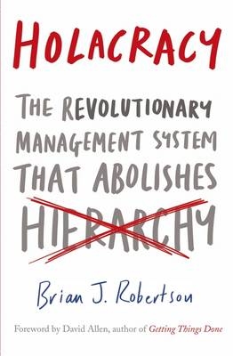 Holacracy -  Brian J. Robertson