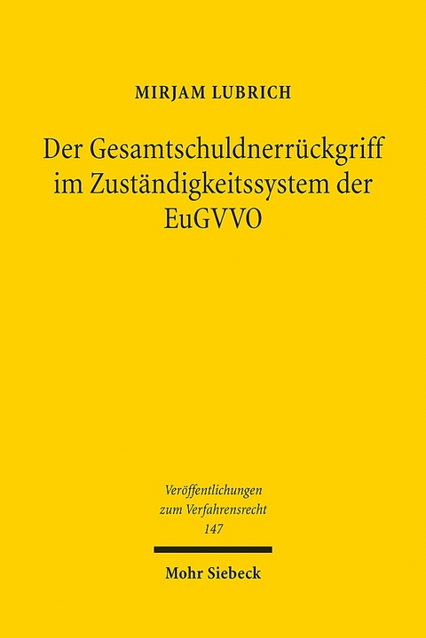 Der Gesamtschuldnerrückgriff im Zuständigkeitssystem der EuGVVO - Mirjam Lubrich