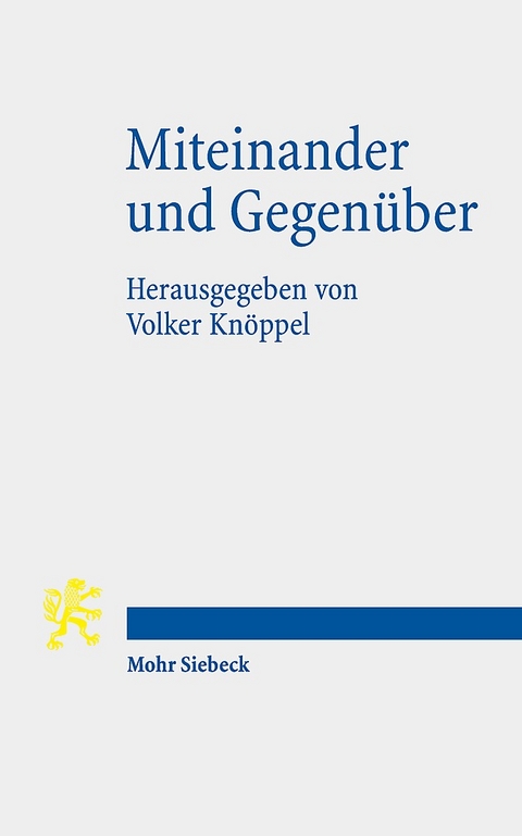 Miteinander und Gegenüber - 