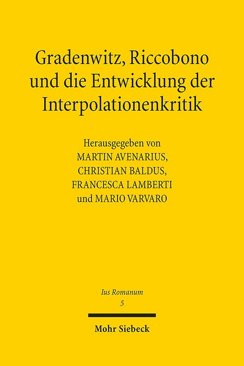 Gradenwitz, Riccobono und die Entwicklung der Interpolationenkritik / Gradenwitz, Riccobono e gli sviluppi della critica interpolazionistica - 