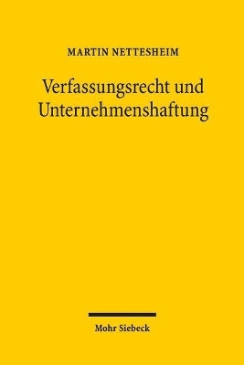 Verfassungsrecht und Unternehmenshaftung - Martin Nettesheim