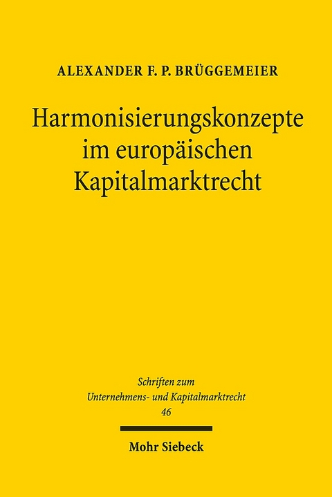 Harmonisierungskonzepte im europäischen Kapitalmarktrecht - Alexander F. P. Brüggemeier