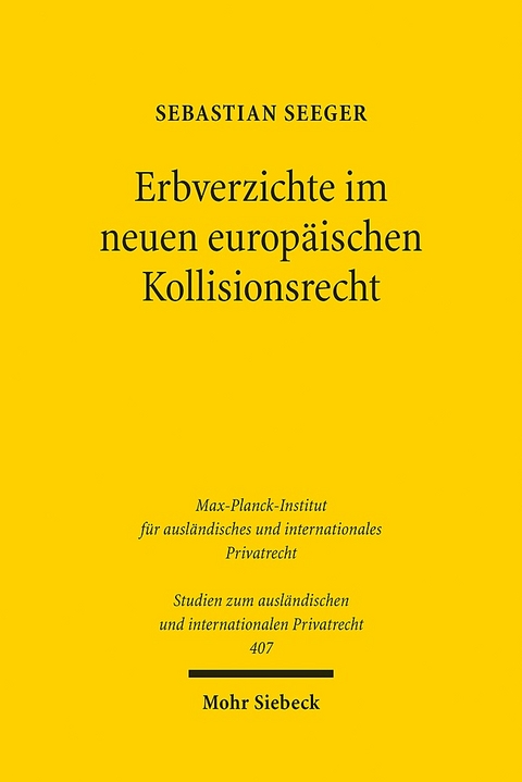 Erbverzichte im neuen europäischen Kollisionsrecht - Sebastian Seeger