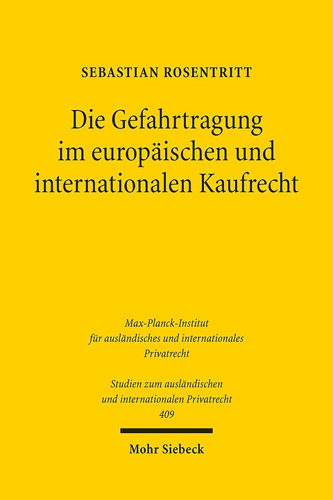 Die Gefahrtragung im europäischen und internationalen Kaufrecht - Sebastian Rosentritt