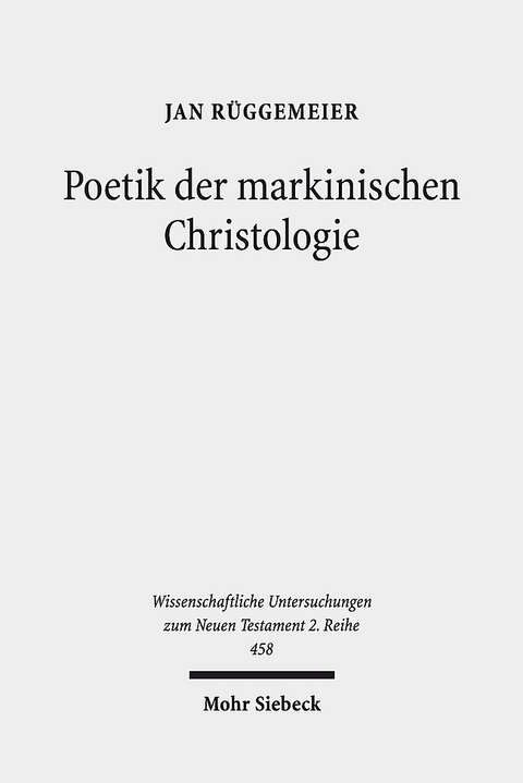 Poetik der markinischen Christologie - Jan Rüggemeier