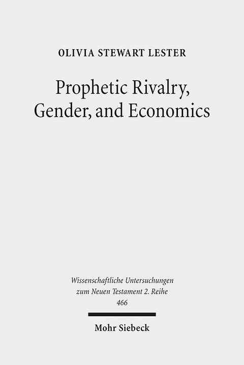 Prophetic Rivalry, Gender, and Economics - Olivia Stewart Lester