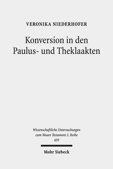 Konversion in den Paulus- und Theklaakten - Veronika Niederhofer