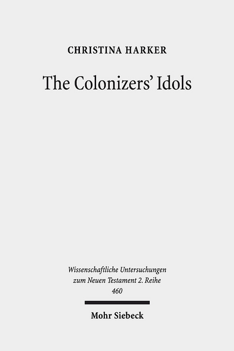 The Colonizers' Idols - Christina Harker