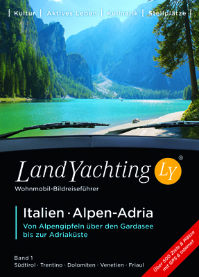 LandYachting Bildreiseführer für Wohnmobil und Caravan• Italien · Alpen-Adria - Gerti Eisele, Jorg Kase