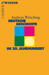 Deutsche Geschichte im 20. Jahrhundert - Wirsching, Andreas