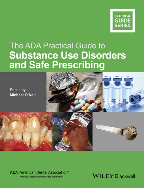 The ADA Practical Guide to Substance Use Disorders and Safe Prescribing - 