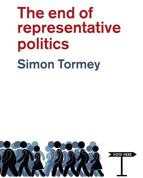 The End of Representative Politics - Simon Tormey