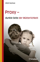 Proxy - dunkle Seite der Mütterlichkeit - Sachsse, Ulrich