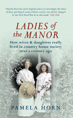 Ladies of the Manor -  Pamela Horn