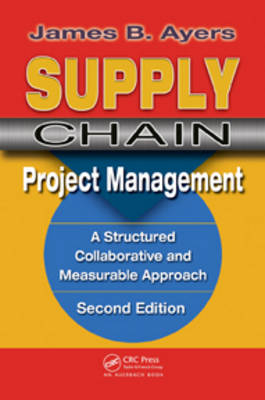 Supply Chain Project Management. -  James B. Ayers