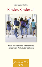 Kinder, Kinder ...! - Kirchner, Josef Eduard