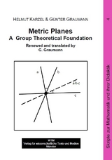 Metric Planes - A Group Theoretical Foundation - Helmut Karzel, Günter Graumann